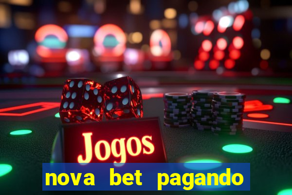 nova bet pagando no cadastro